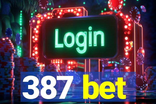 387 bet